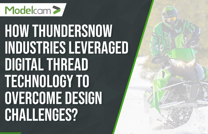 How Thundersnow Industries Leveraged Digital Thread technology to Overcome Design Challenges