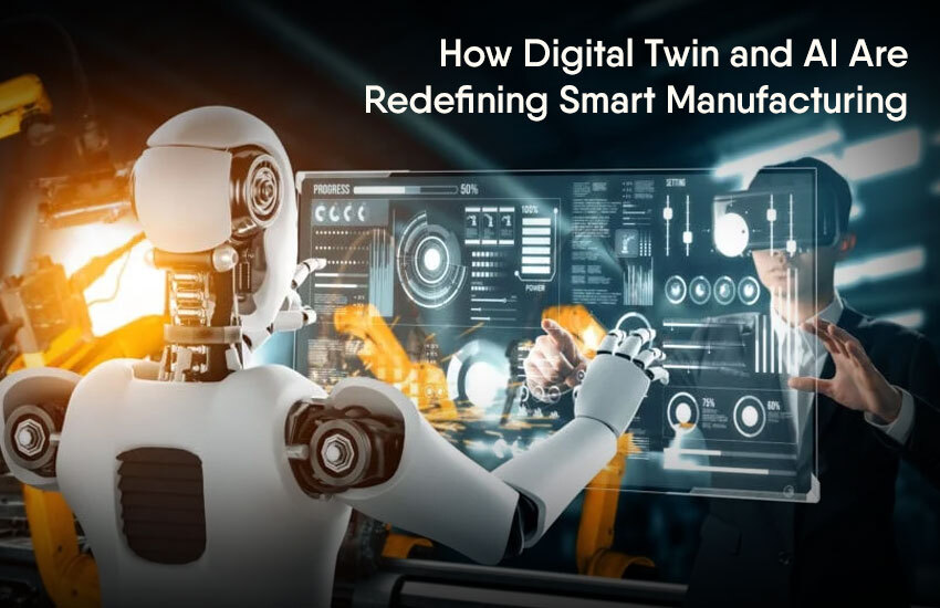 How Digital Twin and AI Are Redefining Smart Manufacturing