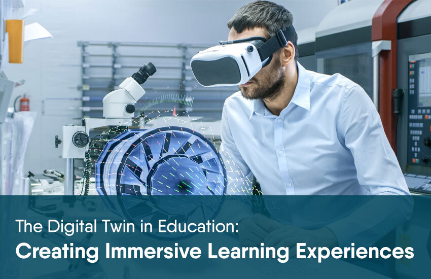 The Digital Twin in Education: Creating Immersive Learning Experiences – Part 9